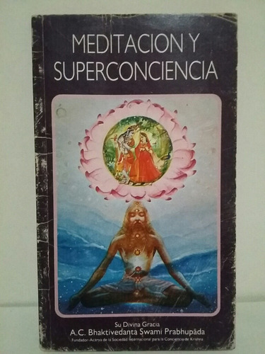 Meditación Y Superconciencia. Por  A. C. Prabhupda.