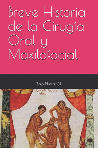 Libro: Breve Historia De La Cirugia Oral Y Maxilofacial (spa