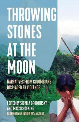 Libro Throwing Stones At The Moon : Narratives From Colom...