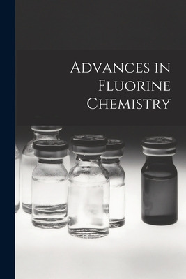 Libro Advances In Fluorine Chemistry - Anonymous