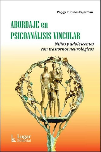 Abordaje En Psicoanalisis Vincular - Peggy Rubiños F, De Peggy Rubiños Fejerman. Lugar Editorial En Español