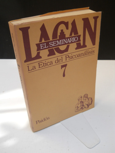 El Seminario De Jacques Lacan Libro 7 - Ética Psicoanálisis