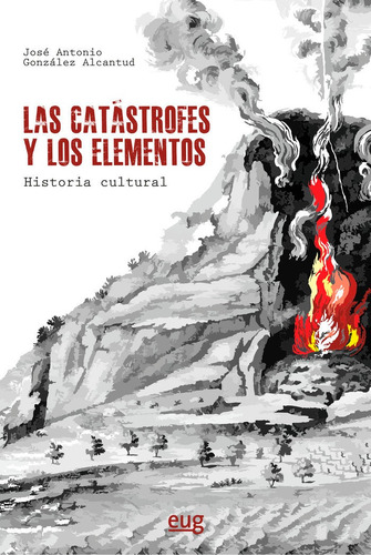 Libro Las Catastrofes Y Los Elementos: Historia Cultural ...