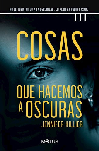 Libro Cosas Que Hacemos A Oscuras De Jennifer Hillier