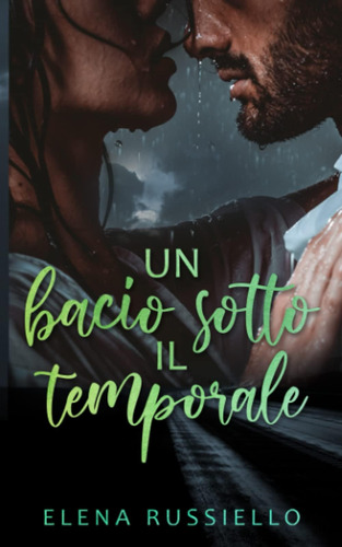 Libro: Un Bacio Sotto Il Temporale (italian Edition)