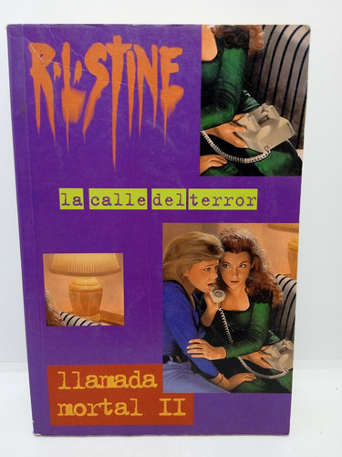 La Calle Del Terror 19 - La Llamada Mortal 2 - R. L. Stine 