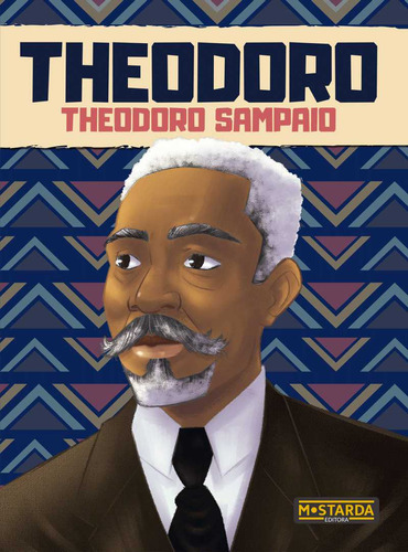 Theodoro - Theodoro Sampaio, de Orlando Ninha. Editora Mostarda, capa mole em português