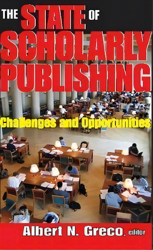 The State Of Scholarly Publishing, De Albert N. Greco. Editorial Taylor Francis Inc, Tapa Blanda En Inglés
