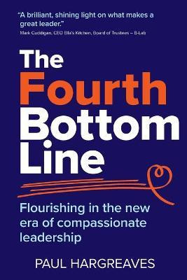 Libro The Fourth Bottom Line : Flourishing In The Era Of ...