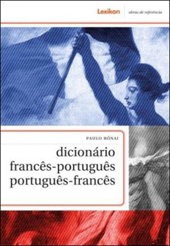 Dicionario Frances/portugues - Portugues/frances, De Rónai, Paulo. Editora Lexikon, Capa Mole Em Português