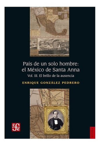 Historia | País De Un Solo Hombre: El México De Santa Anna.