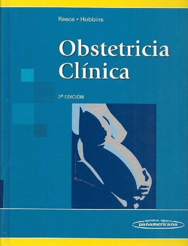 Obstetricia Clínica, De Reece / Hobbins. Editorial Panamericana En Español