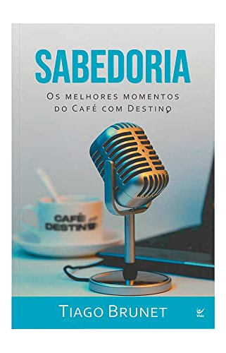 Libro Sabedoria - Os Melhores Momentos Do Cafe Com Destino