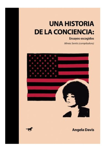 Libro Una Historia De La Conciencia - Angela Davis