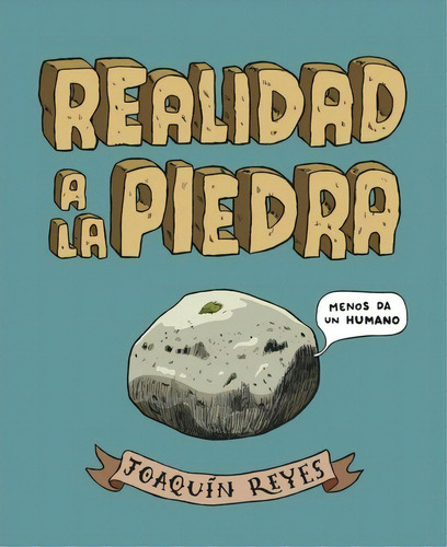 Realidad A La Piedra / Stone Reality, De Joaquin Reyes Cano. Editorial Random House Mondadori En Español