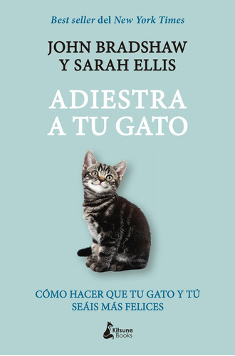 Adiestra A Tu Gato, De Bradshaw, John. Editorial Kitsune Books, Tapa Blanda En Español
