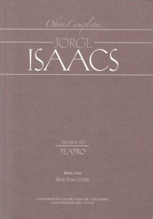 Obras Completas Jorge Isaacs Vol Iii Teatro