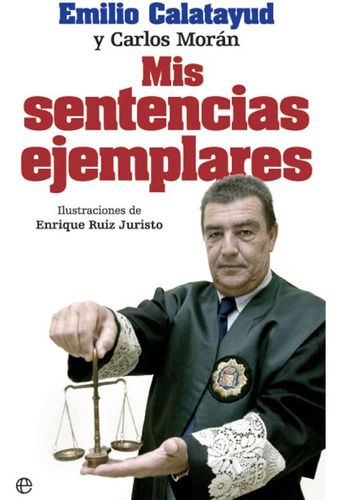 Mis Sentencias Ejemplares (bolsillo) / Emilio Calatayud Pére