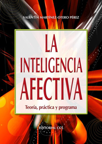 Libro: La Inteligencia Afectiva. Teoría, Práctica Y Programa