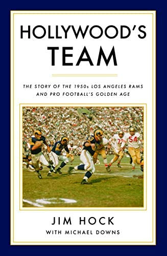 Hollywoodøs Team: The Story Of The 1950s Los Angeles Rams And Pro Footballøs Golden Age, De Hock, Jim. Editorial Rare Bird Books, Tapa Blanda En Inglés