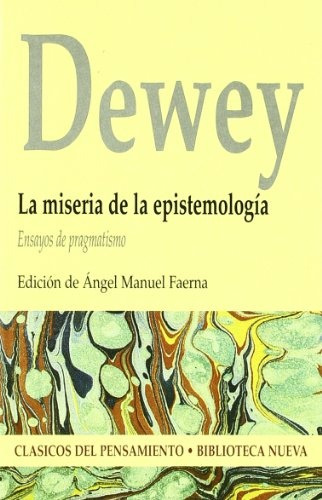 Miseria De La Epistemologia, La - Dewey