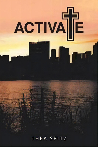Activate, De Thea Spitz. Editorial Westbow Press, Tapa Blanda En Inglés