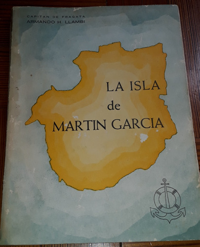 La Isla De Martín García - Armando H. Llambi (con Detalles)