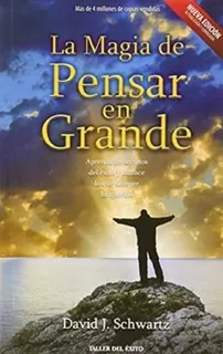 La Magia De Pensar En Grande - David Schwart