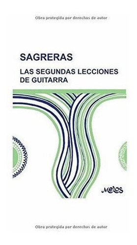 Las Segundas Lecciones De Guitarra Continuacion De., de Sagreras, Julio. Editorial Independently Published en español