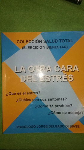 La Otra Cara Del Estrés  Jorge Delgado Di Biase