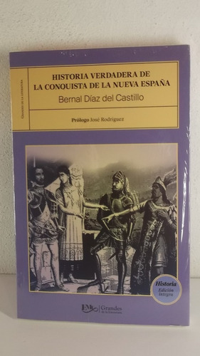 Historia Verdadera De La Conquista De La Nueva España Bernal