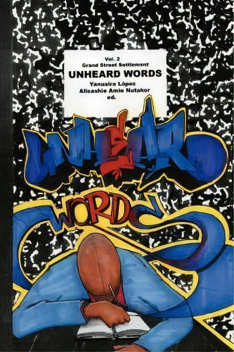 Unheard Words, De Yanuaira Lopez. Editorial Iuniverse, Tapa Blanda En Inglés