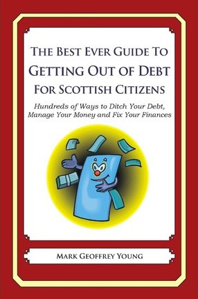 Libro The Best Ever Guide To Getting Out Of Debt For Scot...