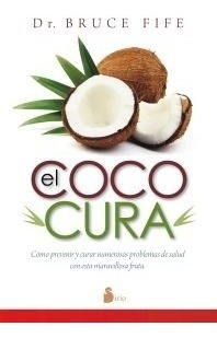 El Coco Cura - Dr. Bruce Fife - Ed. Sirio