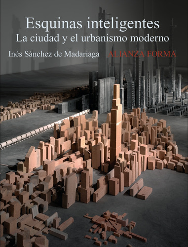 Esquinas Inteligentes. La Ciudad Y El Urbanismo Moderno