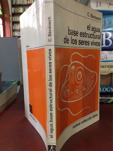 El Agua, Base Estructural De Los Seres Vivos Por C. Benezech (Usado)