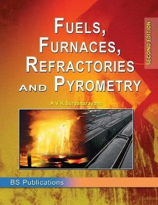 Libro Fuels, Furnaces, Refractories And Pyrometry - A V K...