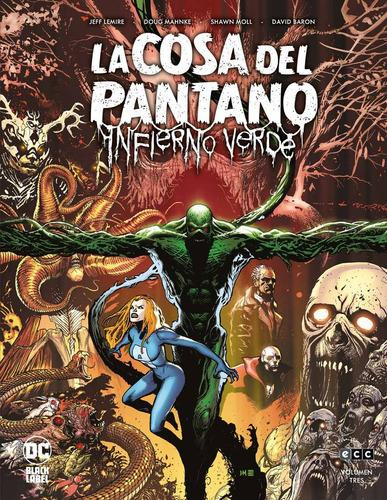 La Cosa Del Pantano: Infierno Verde 03, De Jeff Lemire. E