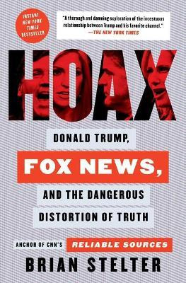 Libro Hoax : Donald Trump, Fox News, And The Dangerous Di...