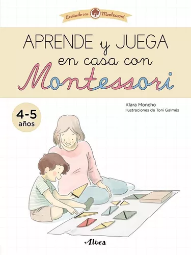 Libro Aprende Y Juega En Casa Con Montessori (4 Aã¿os). T