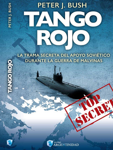 Tango Rojo - La Trama Secreta Del Apoyo Soviético...