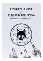 Comprar Libro: Historia De La Magia Y Las Terapias Alternativas De