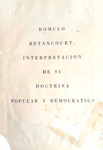  Romulo Betancourt Interpretacion De Su Doctrina Popular