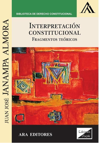 Interpretación Constitucional. Fundamentos Teóricos