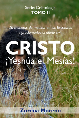 Libro: Cristo ¡yeshúa El Mesías!: 30 Maneras De Meditar En L