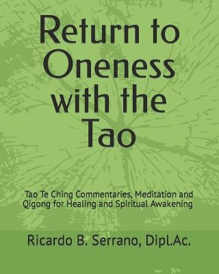 Return To Oneness With The Tao - Ricardo B Serrano