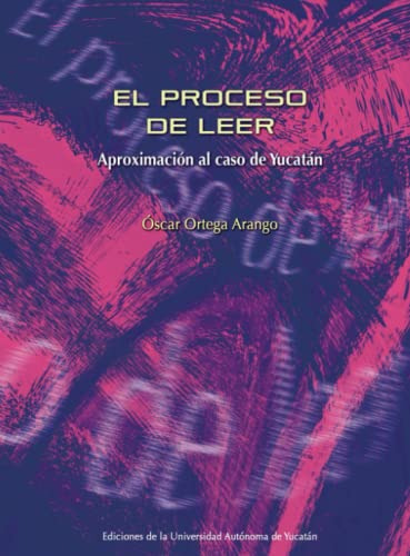 El Proceso De Leer: Aproximación Al Caso De Yucatán