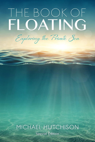 Libro: The Book Of Floating: Exploring The Private Sea