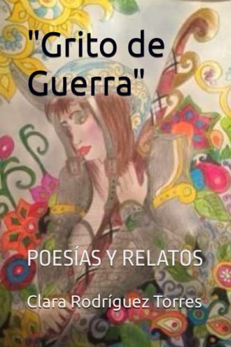  Grito De Guerra : Poesias Y Relatos