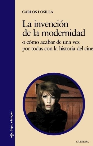 Libro La Invencion De Modernidad En La Historia Del Cine De 